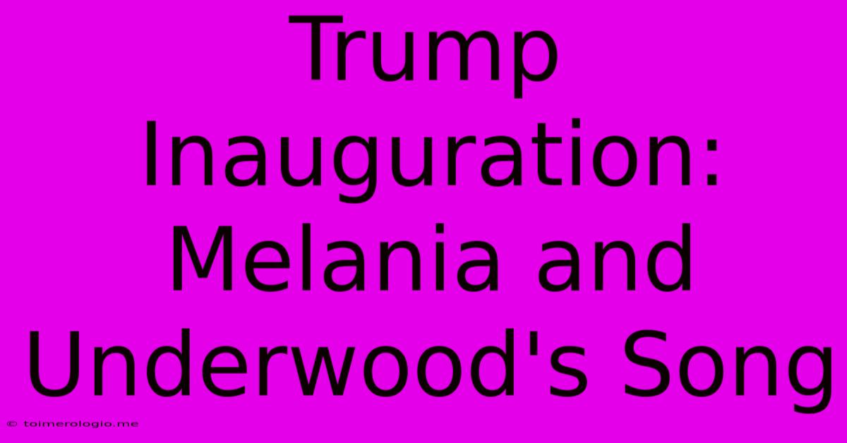 Trump Inauguration: Melania And Underwood's Song