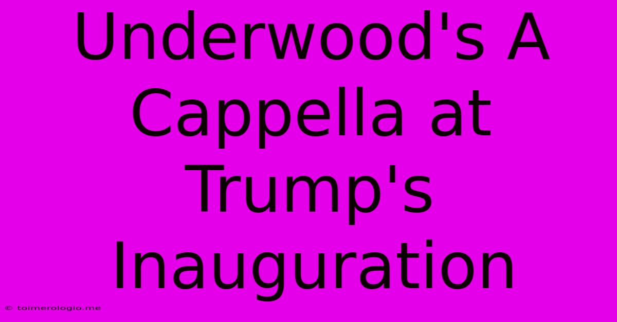 Underwood's A Cappella At Trump's Inauguration