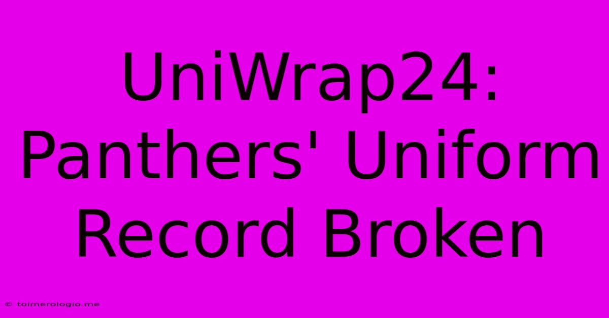 UniWrap24: Panthers' Uniform Record Broken