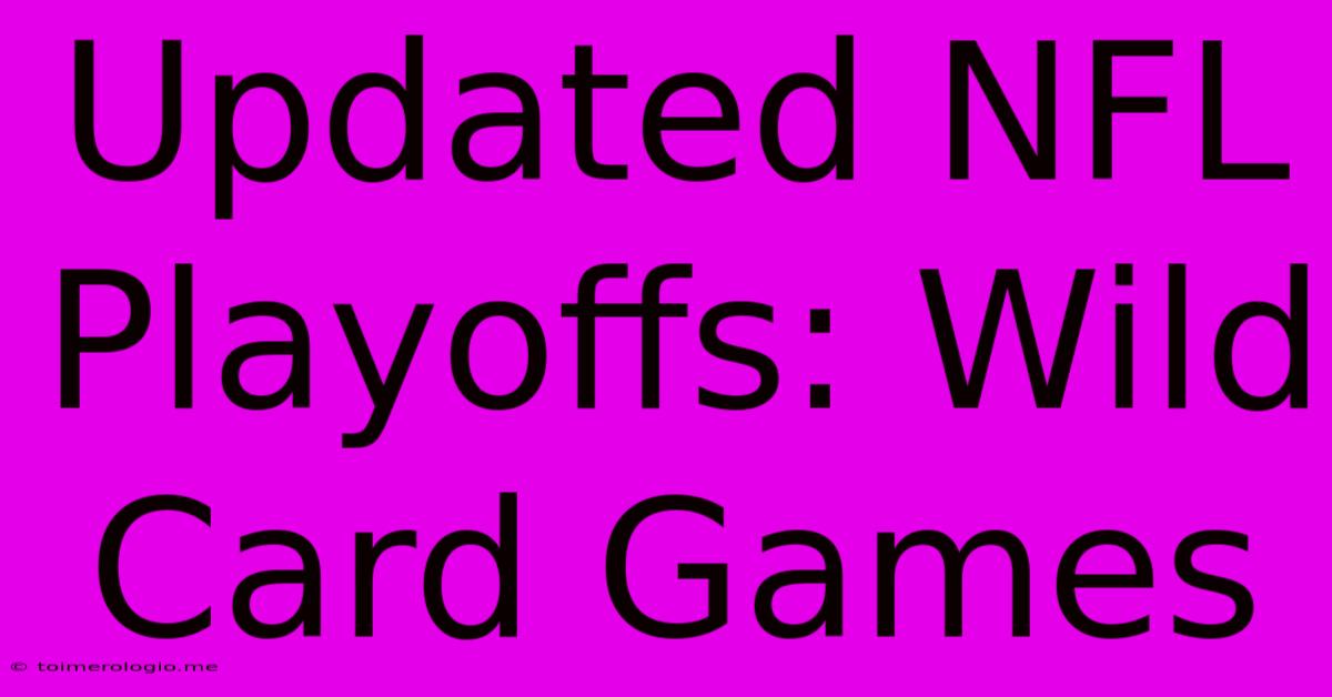 Updated NFL Playoffs: Wild Card Games