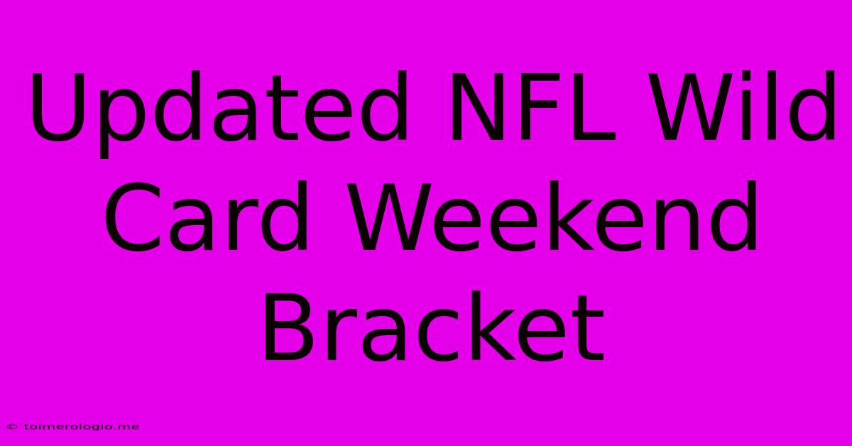 Updated NFL Wild Card Weekend Bracket