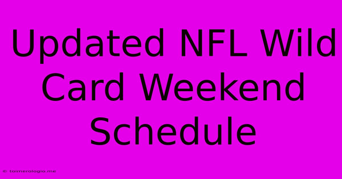 Updated NFL Wild Card Weekend Schedule