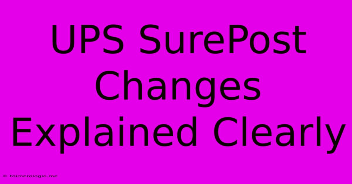 UPS SurePost Changes Explained Clearly