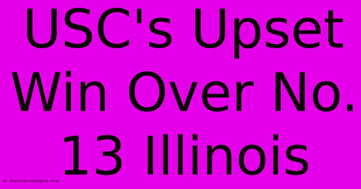 USC's Upset Win Over No. 13 Illinois