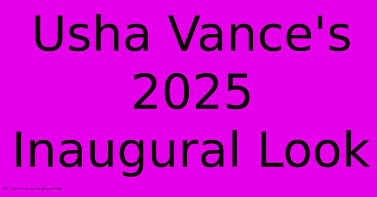 Usha Vance's 2025 Inaugural Look