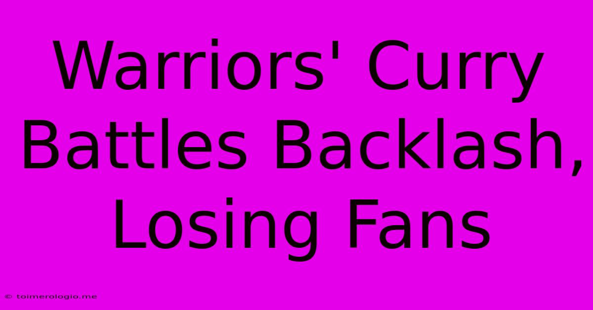 Warriors' Curry Battles Backlash, Losing Fans