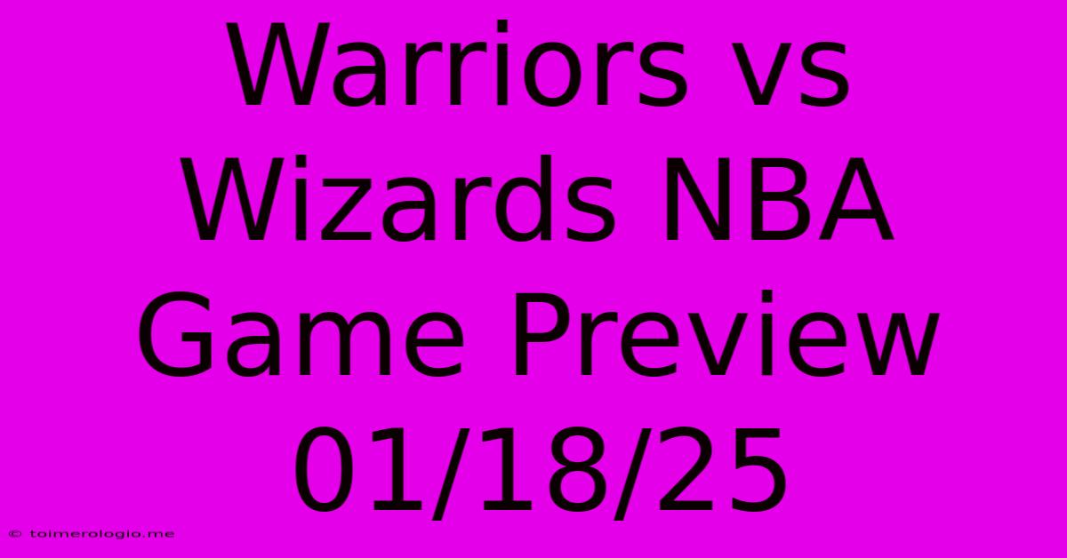 Warriors Vs Wizards NBA Game Preview 01/18/25