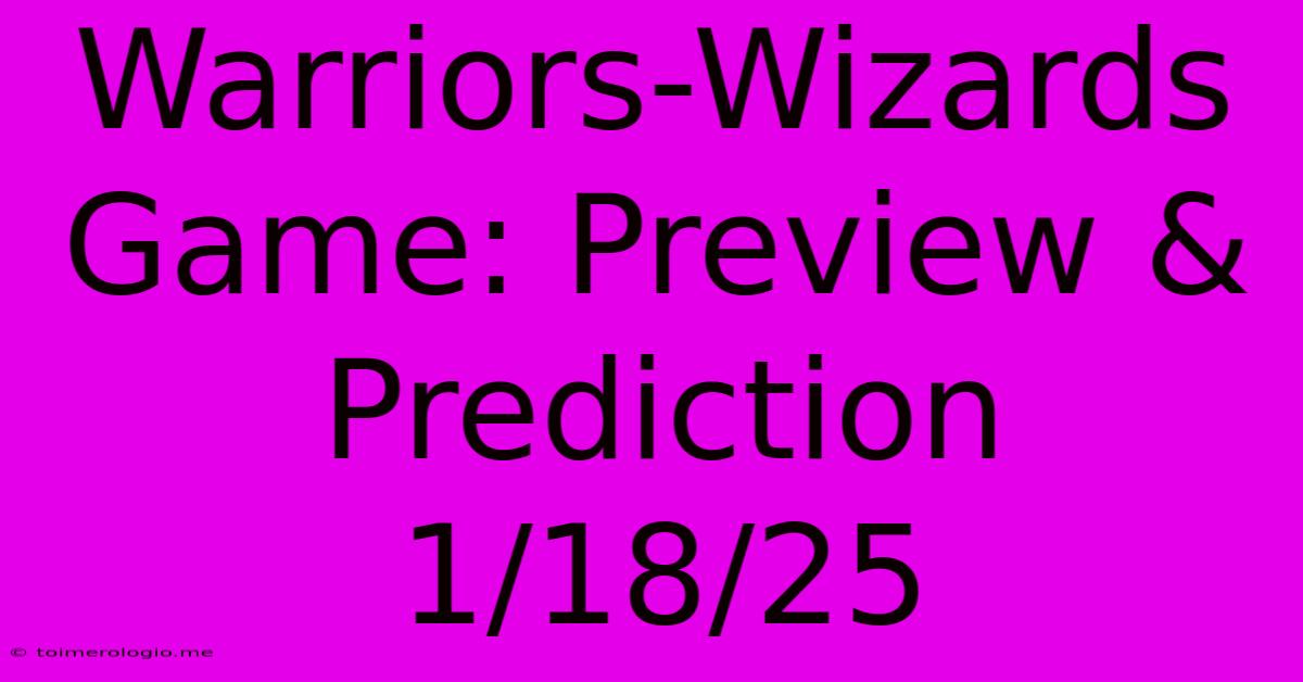 Warriors-Wizards Game: Preview & Prediction 1/18/25