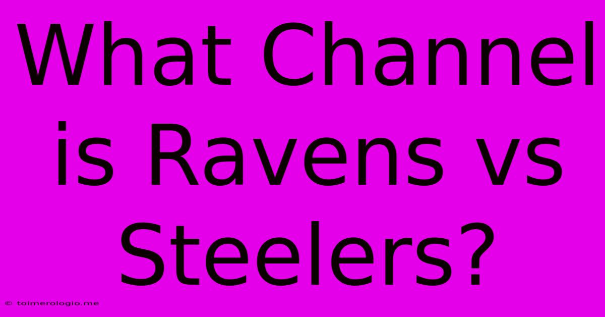 What Channel Is Ravens Vs Steelers?