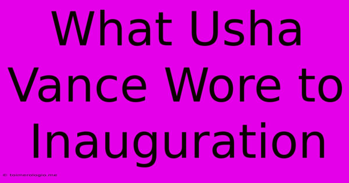 What Usha Vance Wore To Inauguration