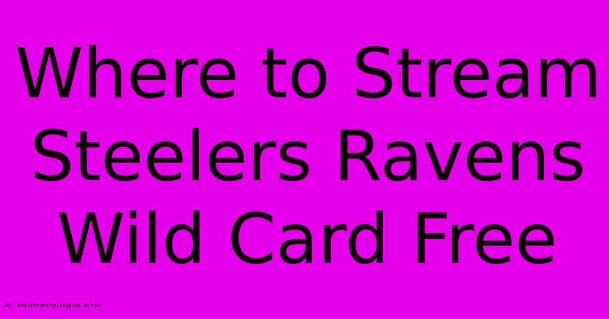 Where To Stream Steelers Ravens Wild Card Free