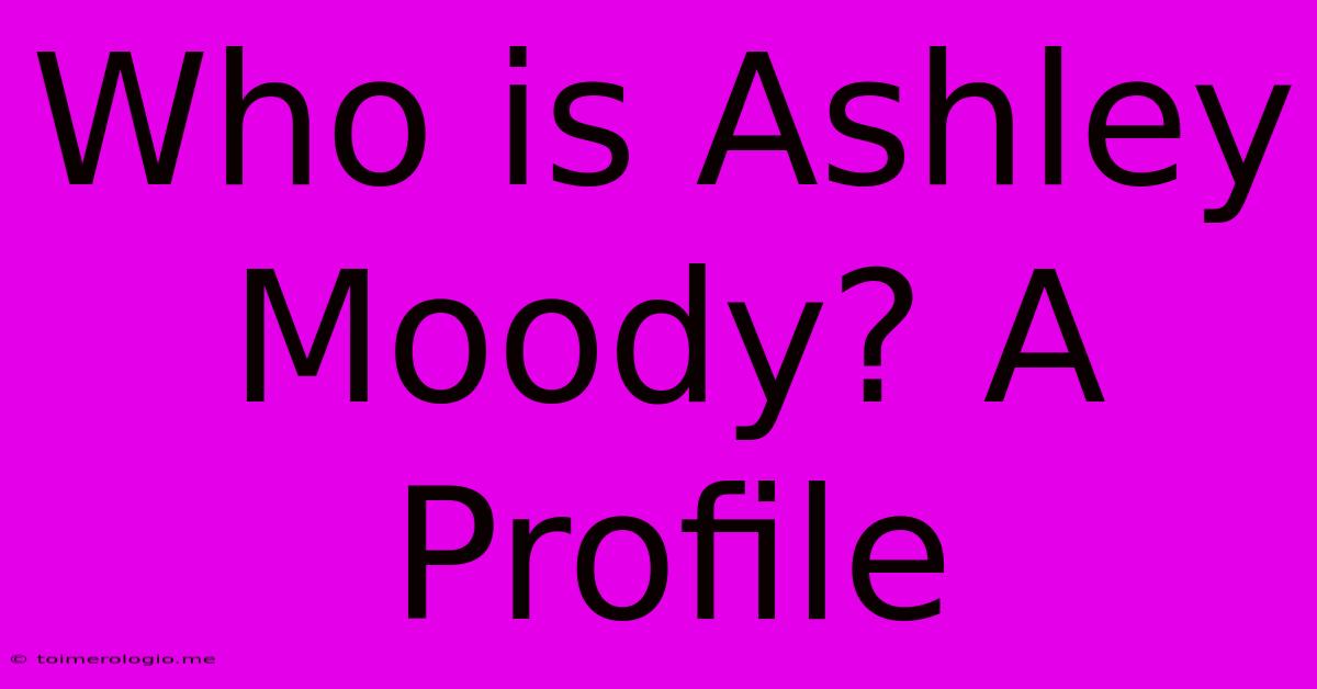 Who Is Ashley Moody? A Profile