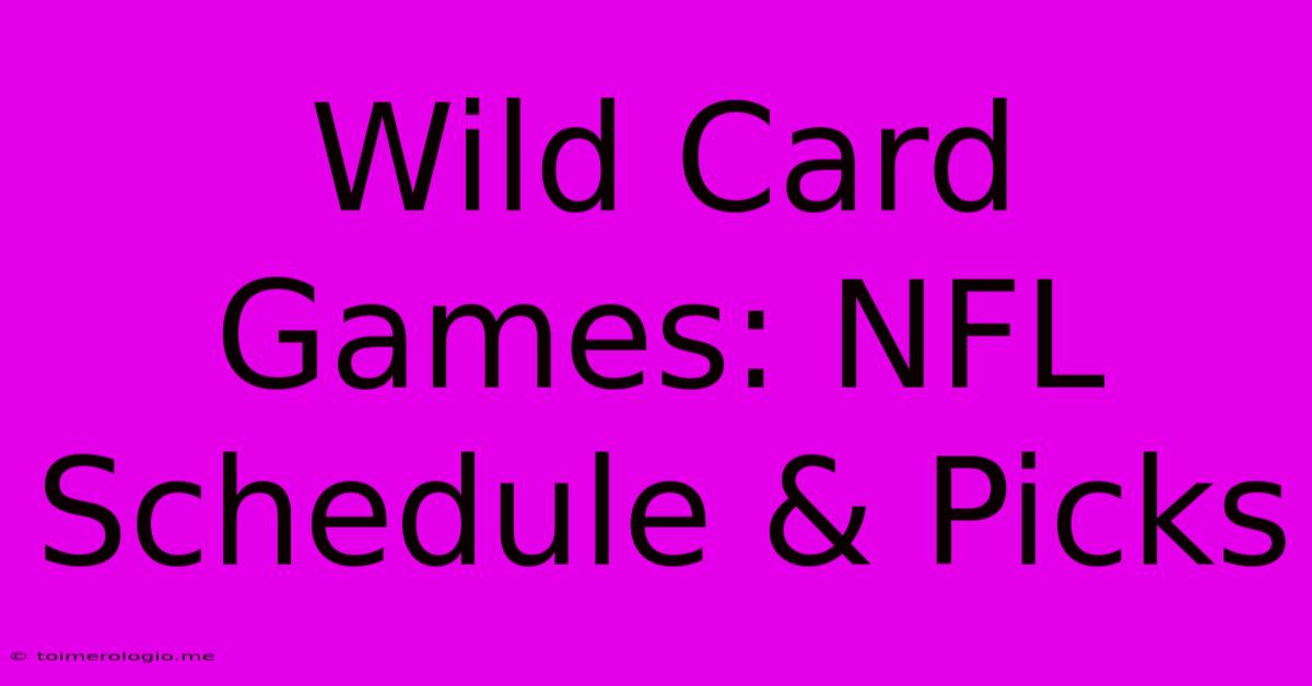 Wild Card Games: NFL Schedule & Picks