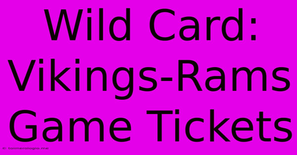 Wild Card: Vikings-Rams Game Tickets