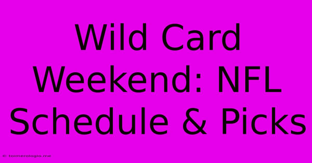 Wild Card Weekend: NFL Schedule & Picks