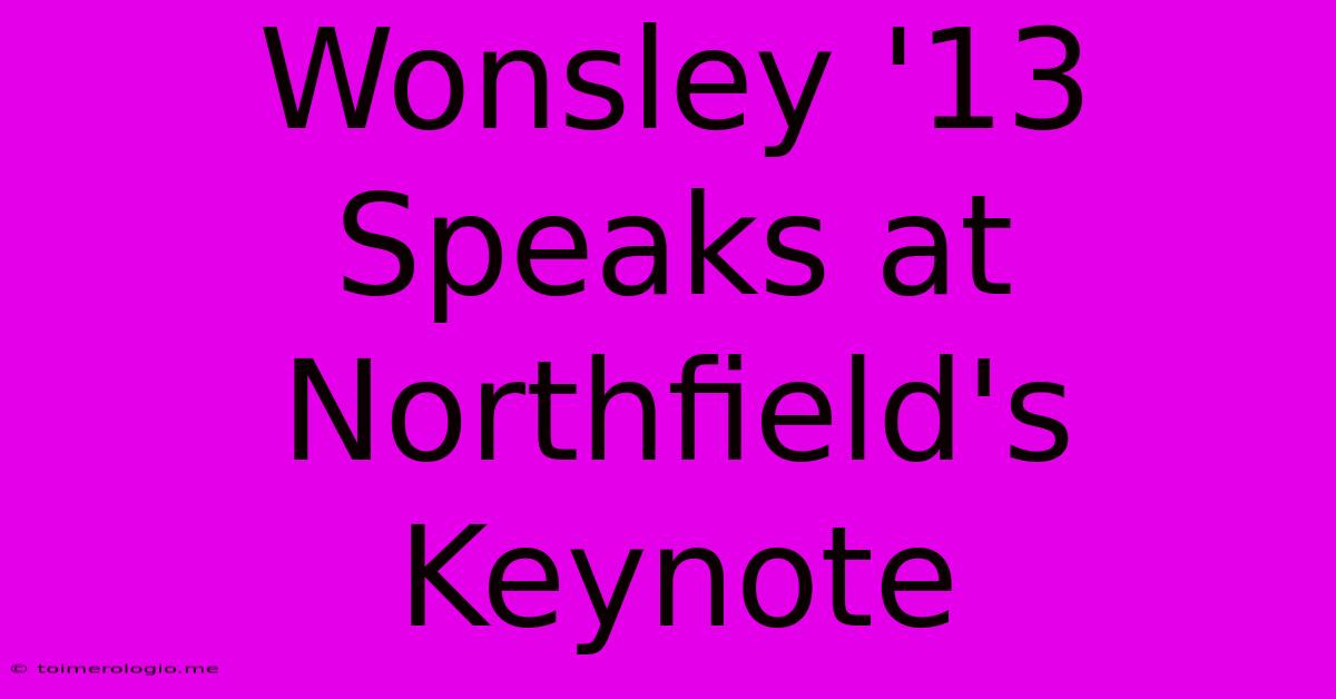 Wonsley '13 Speaks At Northfield's Keynote